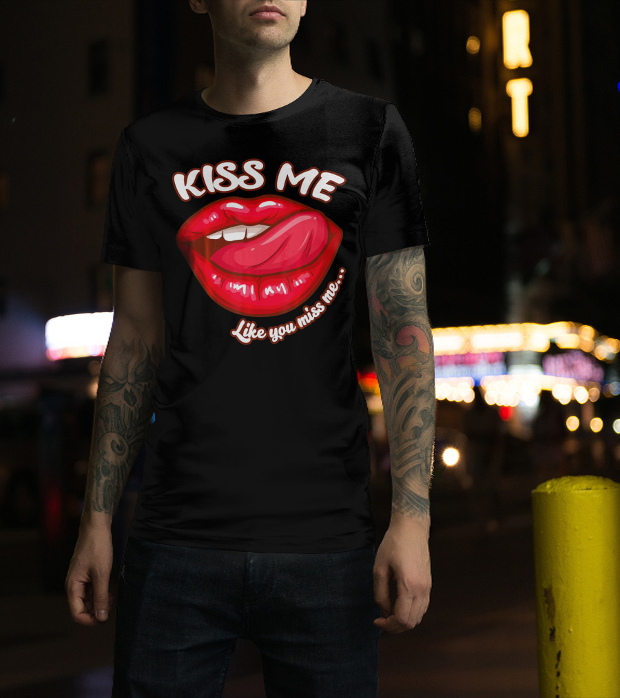 Kiss Me Like You Miss Me Red Lips Valentines T-Shirt