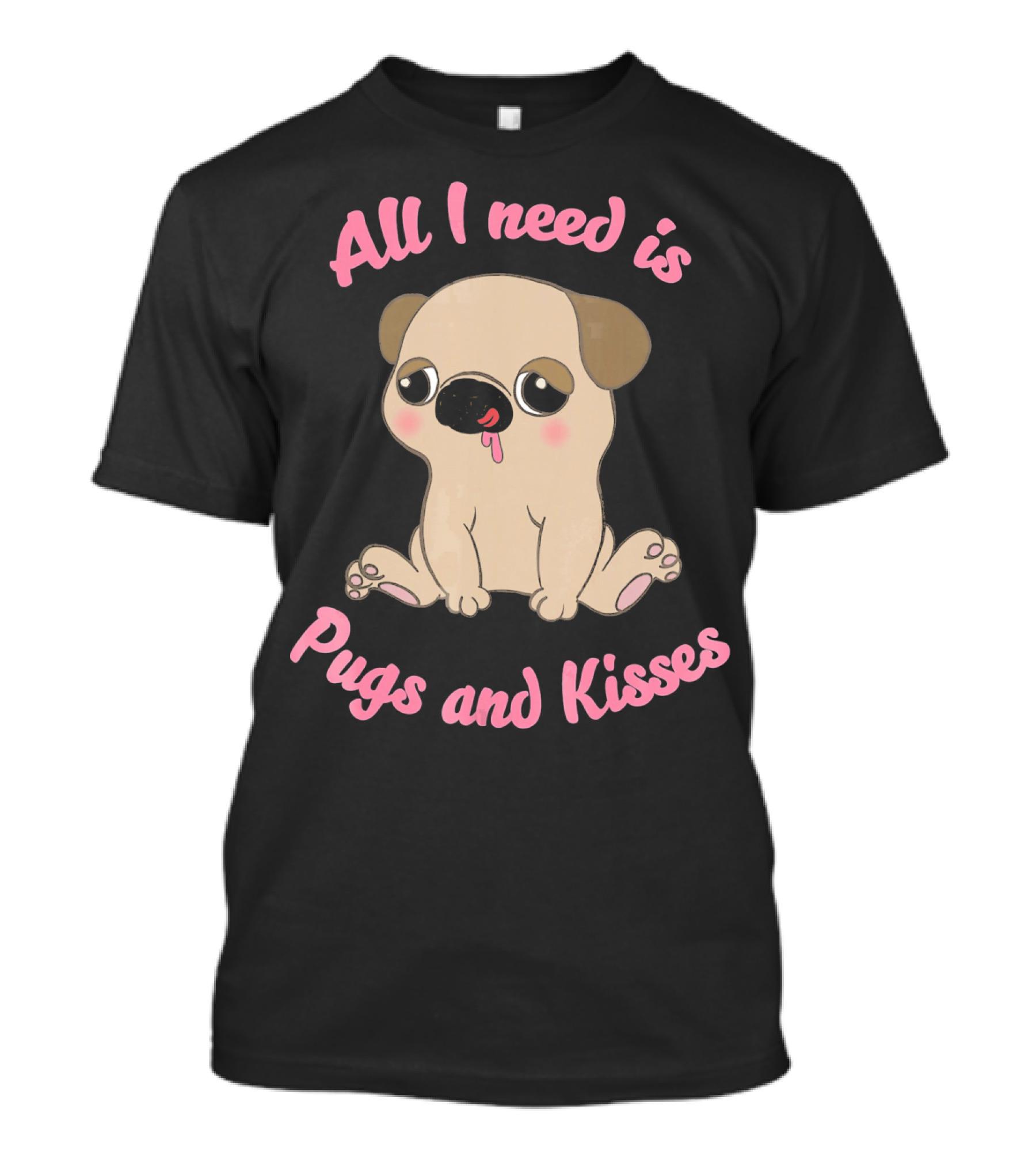 All I Need Is Pugs And Kisses Valentine's Day T-Shirt