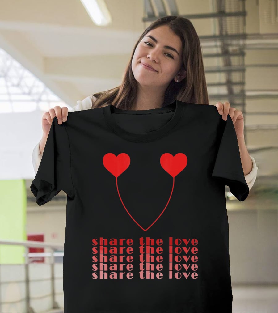Share The Love Hearts Valentines Day T-Shirt