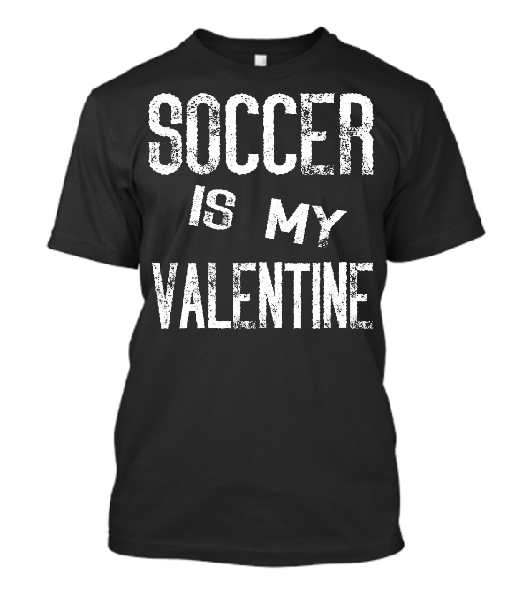 Soccer Is My Valentine Valentines T-Shirt