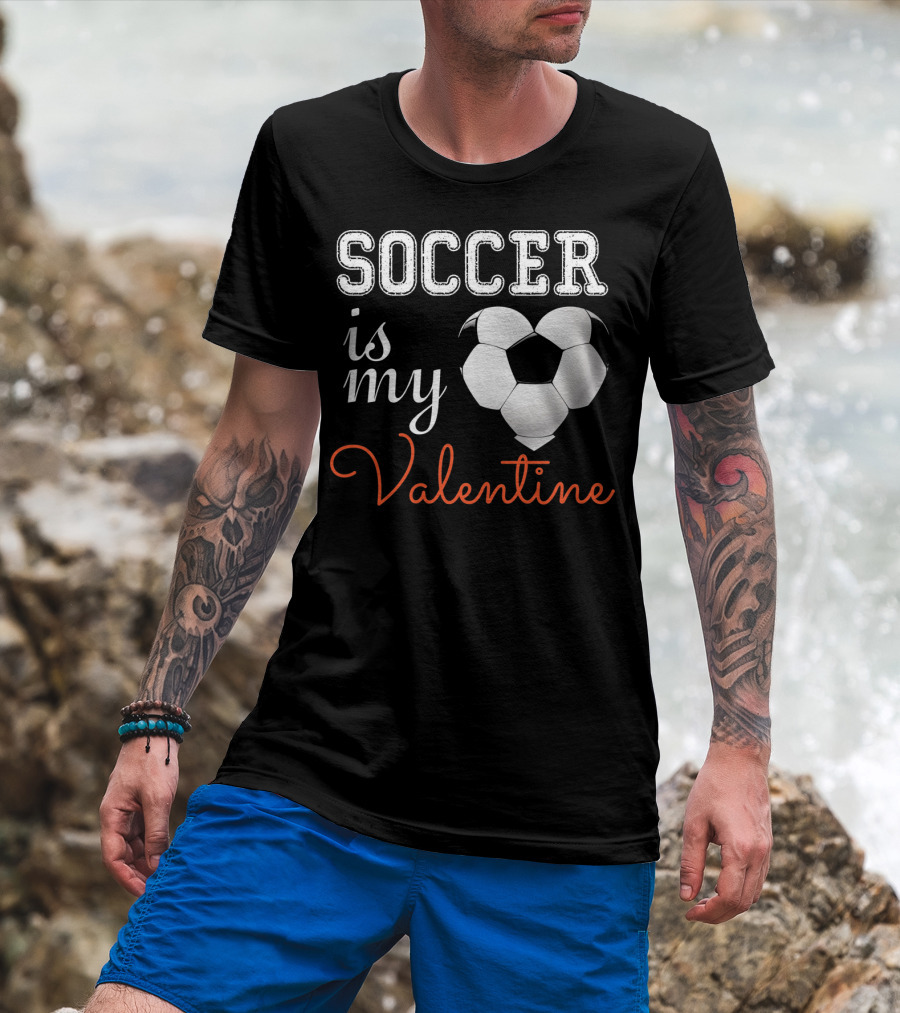 Soccer Is My Valentine With Heart-Shaped Ball T-Shirt