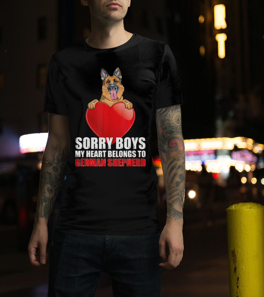 Sorry Boys My Heart Belongs To German Shepherd T-Shirt