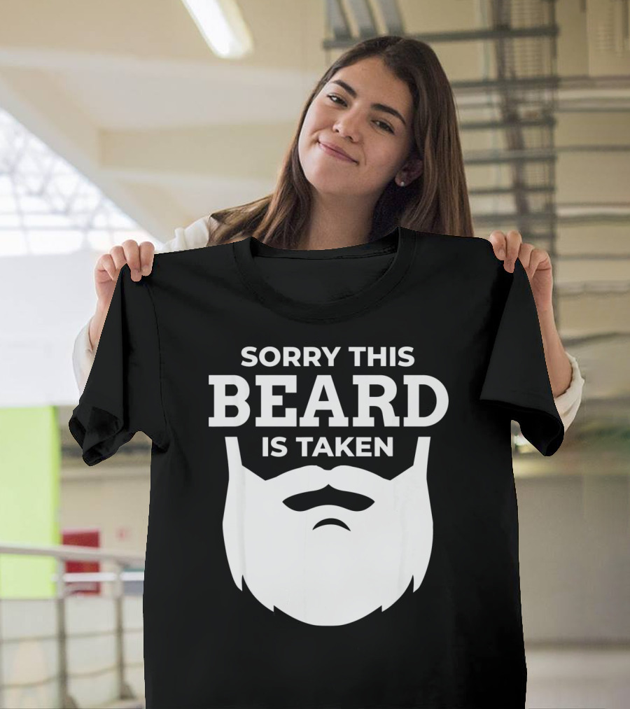 Sorry This Beard Is Taken Valentine's Day Message T-Shirt