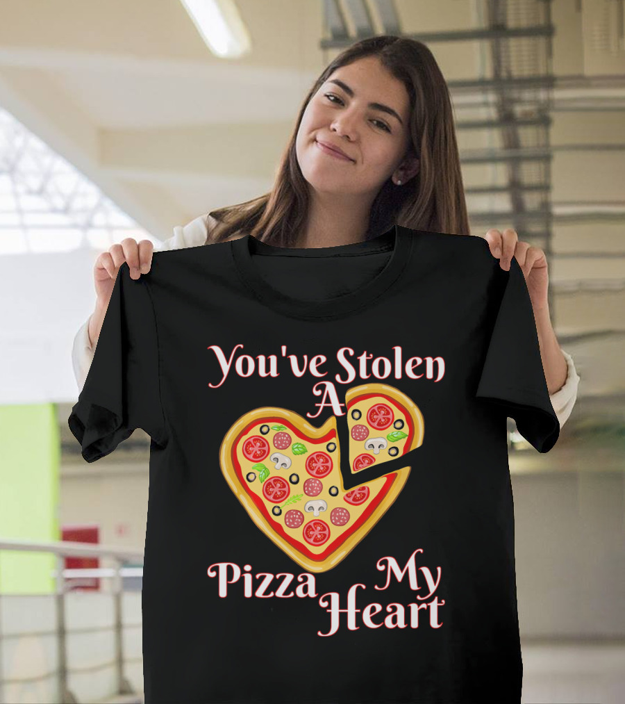 You've Stolen A Pizza My Heart Valentine's Humor T-Shirt
