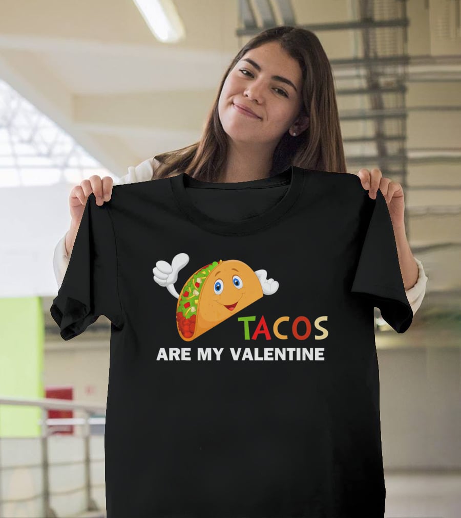 Tacos Are My Valentine Funny Valentines Cute Taco Character T-Shirt