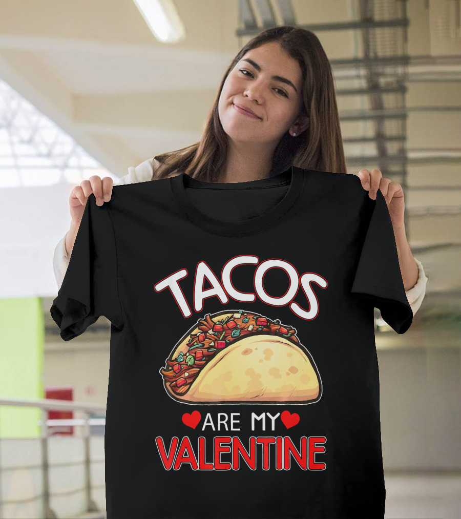 Tacos Are My Valentine Tacos Lover Heart T-Shirt