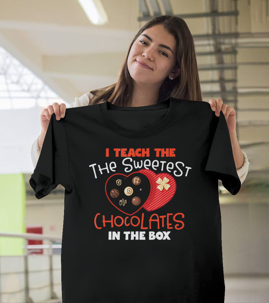 I Teach the Sweetest Chocolates in the Box T-Shirt