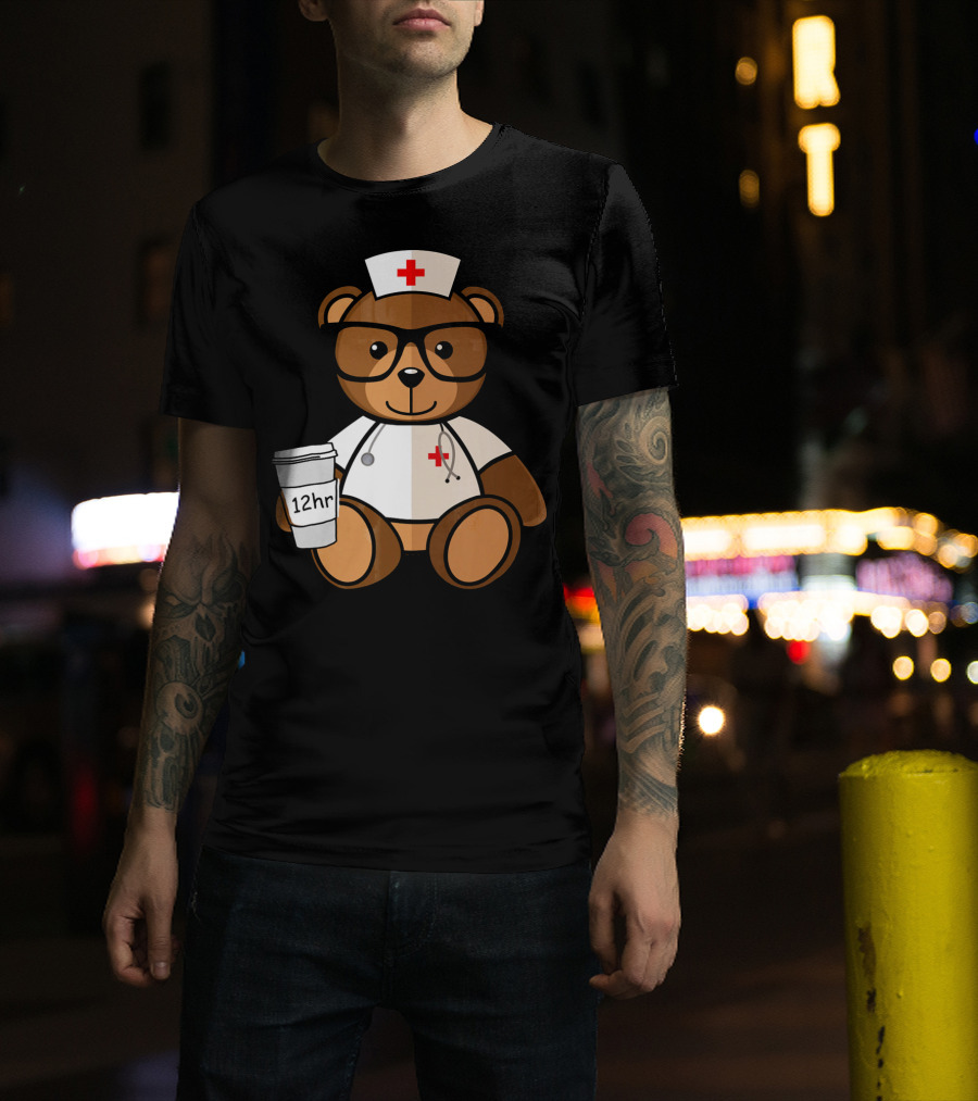 Teddy Bear Nurse With 12hr Coffee Cup And Stethoscope T-Shirt