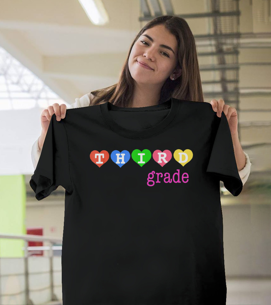 THIRD Grade Teacher or Student Hearts Colorful T-Shirt