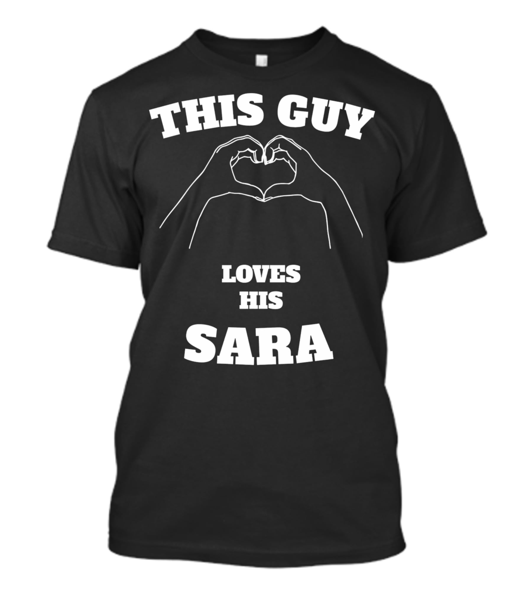 This Guy Loves His Sara Hand Heart T-Shirt