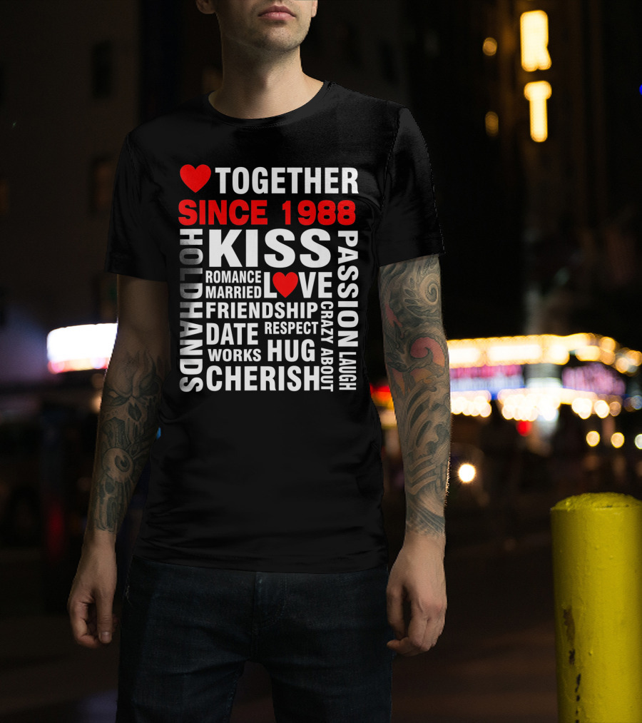 Together Since 1988 Kiss Love Romance Valentine Cherish Hug Passion Friendship T-Shirt