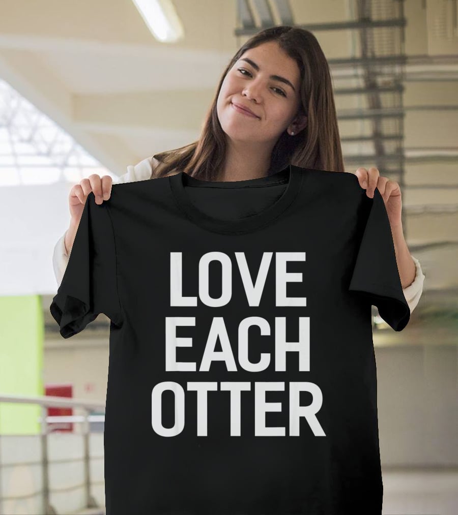 Love Each Otter Valentine T-Shirt