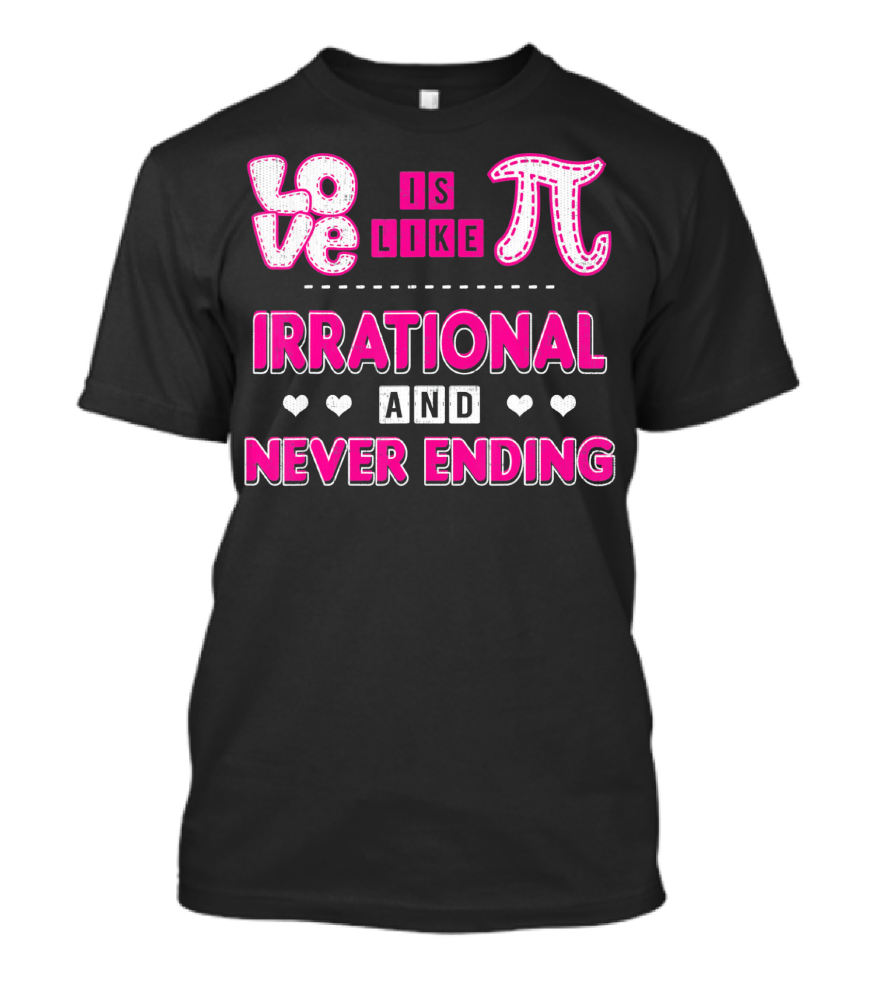 Love Is Like Pi Irrational And Never Ending T-Shirt