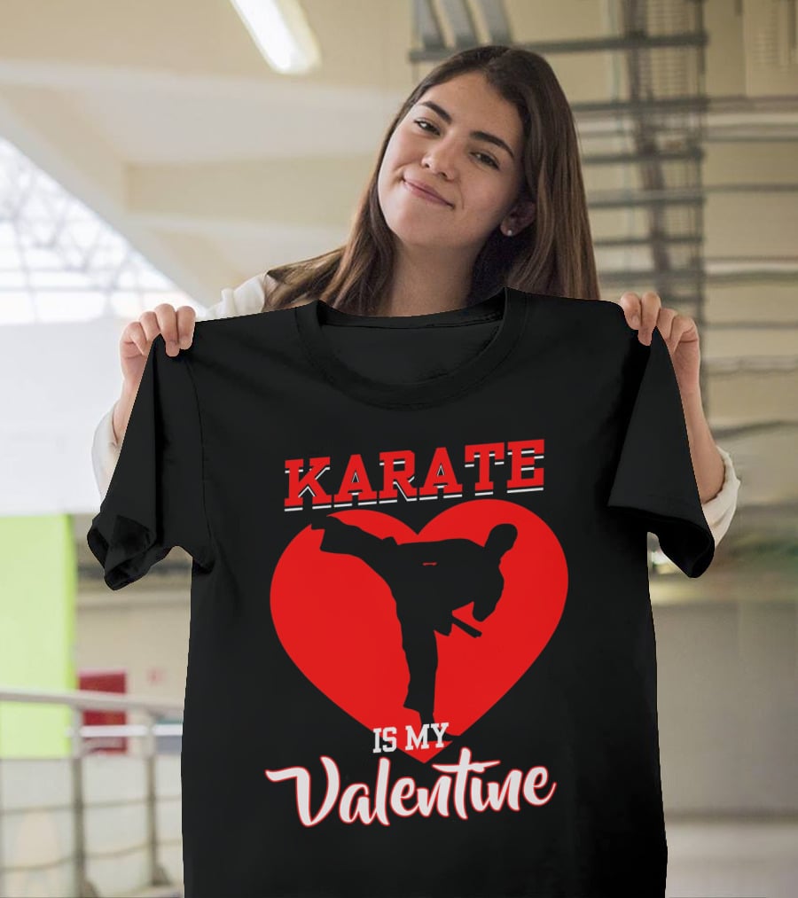 Karate Is My Valentine Martial Arts Heart T-Shirt
