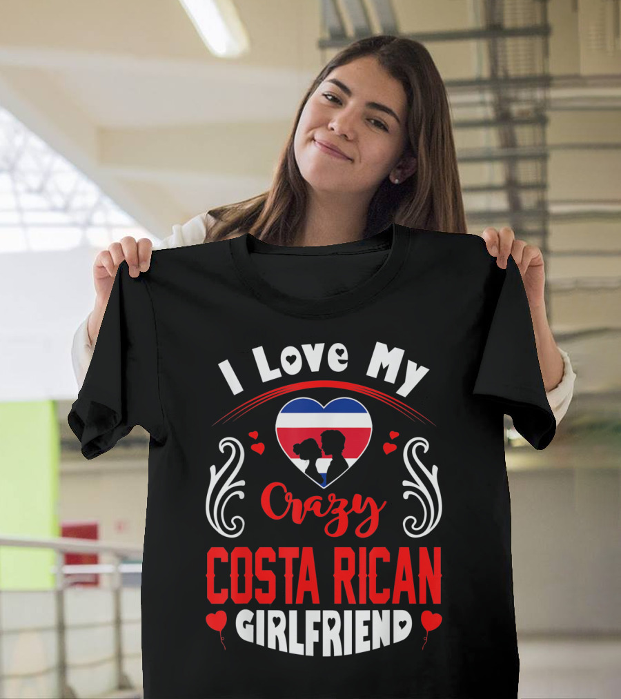 I Love My Crazy Costa Rican Girlfriend Heart T-Shirt