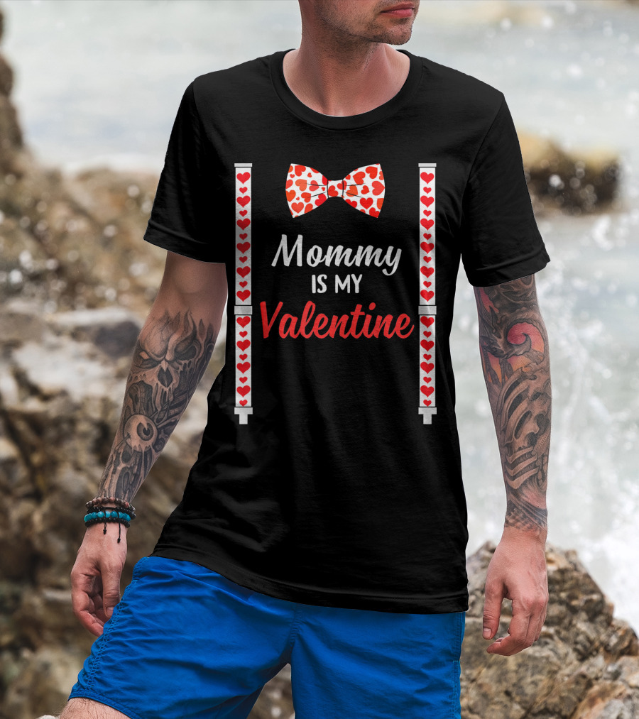 Mommy Is My Valentine Heart Bow Tie And Suspenders T-Shirt