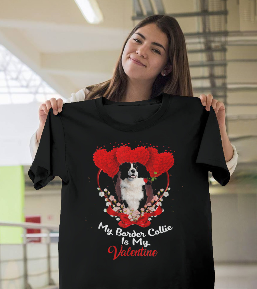 My Border Collie Is My Valentine with Red Hearts and Flowers T-Shirt