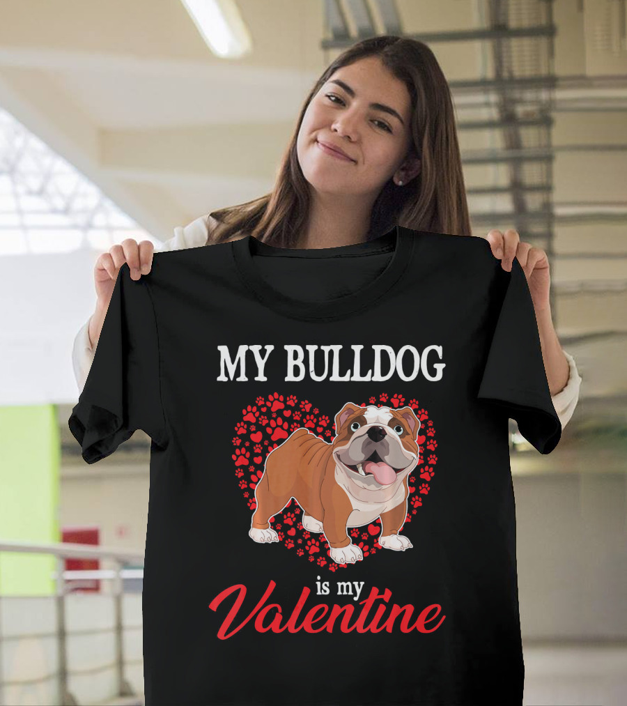 My Bulldog Is My Valentine With Heart And Paw Prints T-Shirt