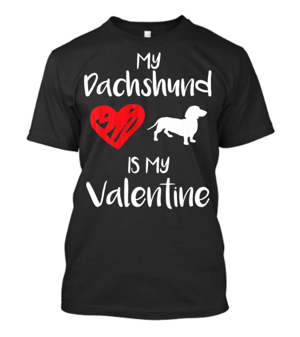 My Dachshund Is My Valentine Heart T-Shirt