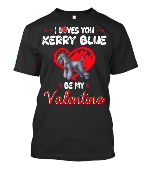 I Loves You Kerry Blue Be My Valentine T-Shirt