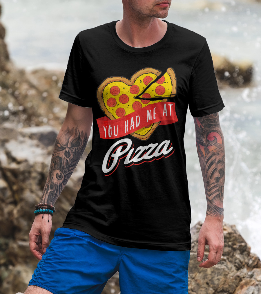 You Had Me At Pizza Heart-Shaped Pepperoni Lover T-Shirt