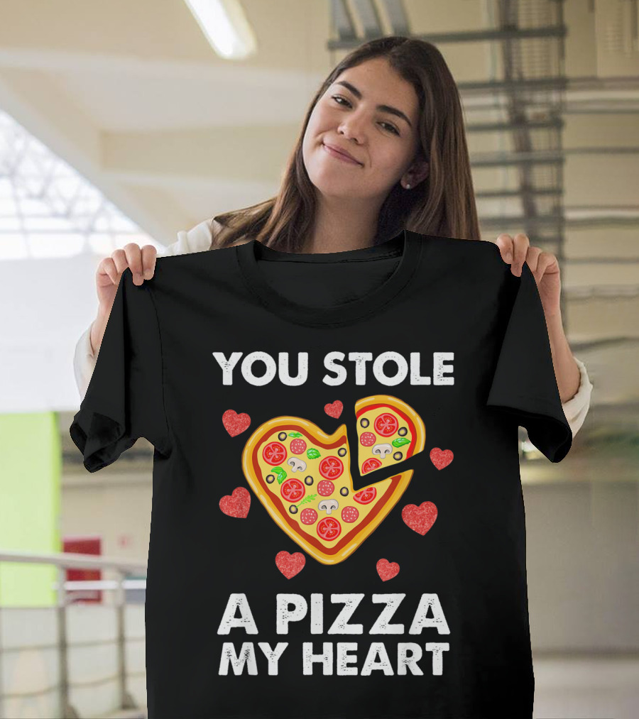 You Stole A Pizza Of My Heart Valentine's Day Pizza Lover T-Shirt