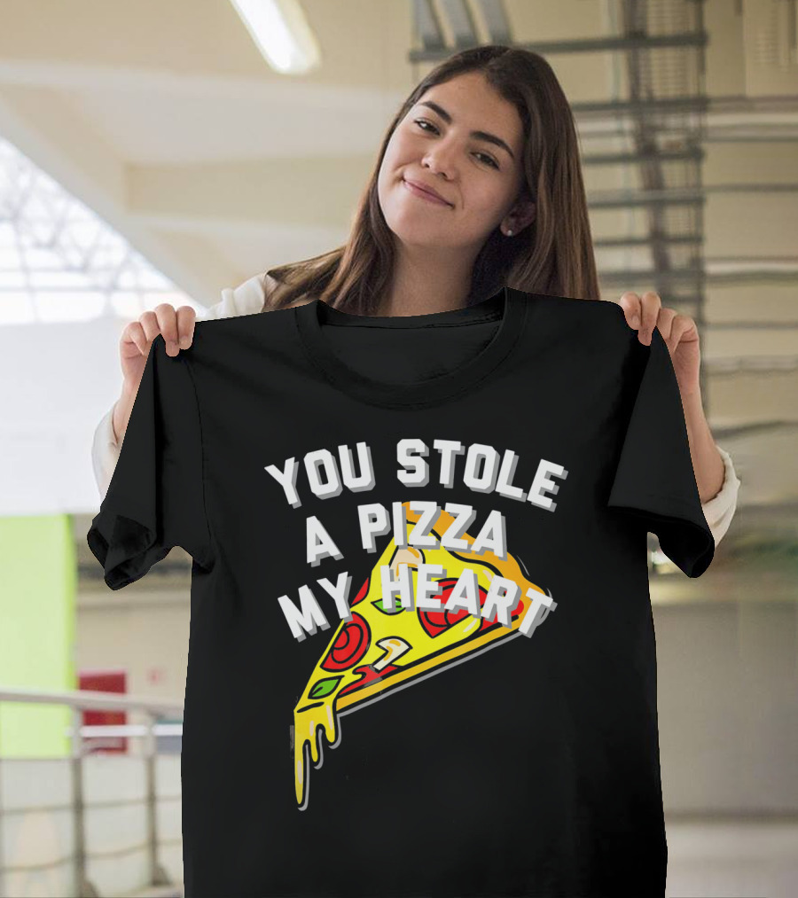 You Stole A Pizza My Heart Funny Pizza Slice T-Shirt