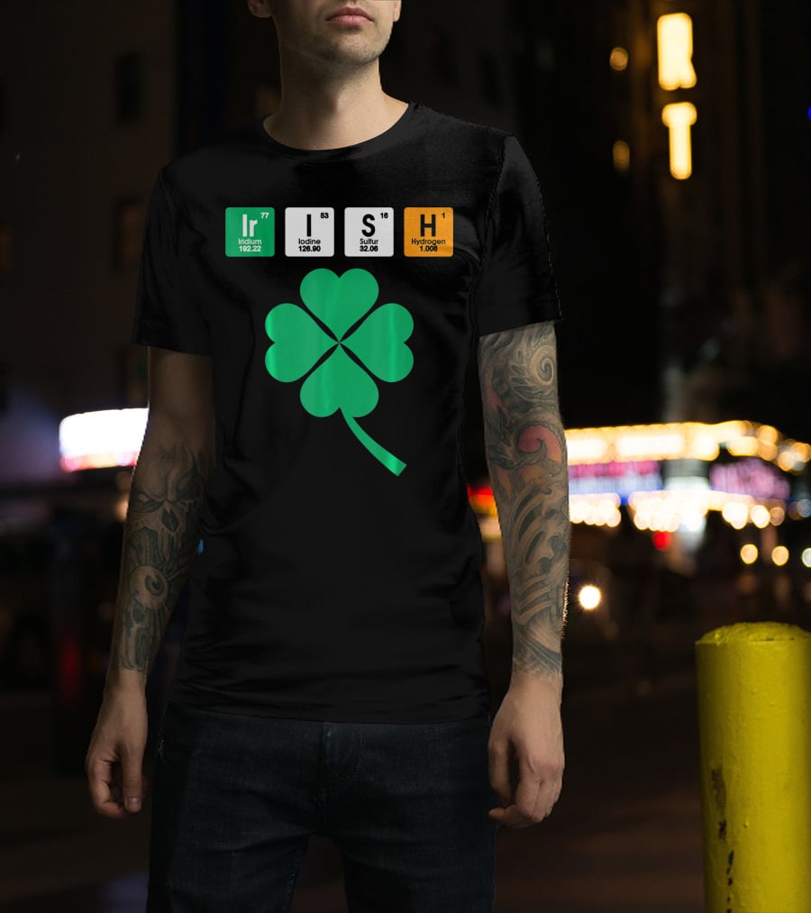 Irish Shamrock Iridium Iodine Sulfur Hydrogen Elements T-Shirt