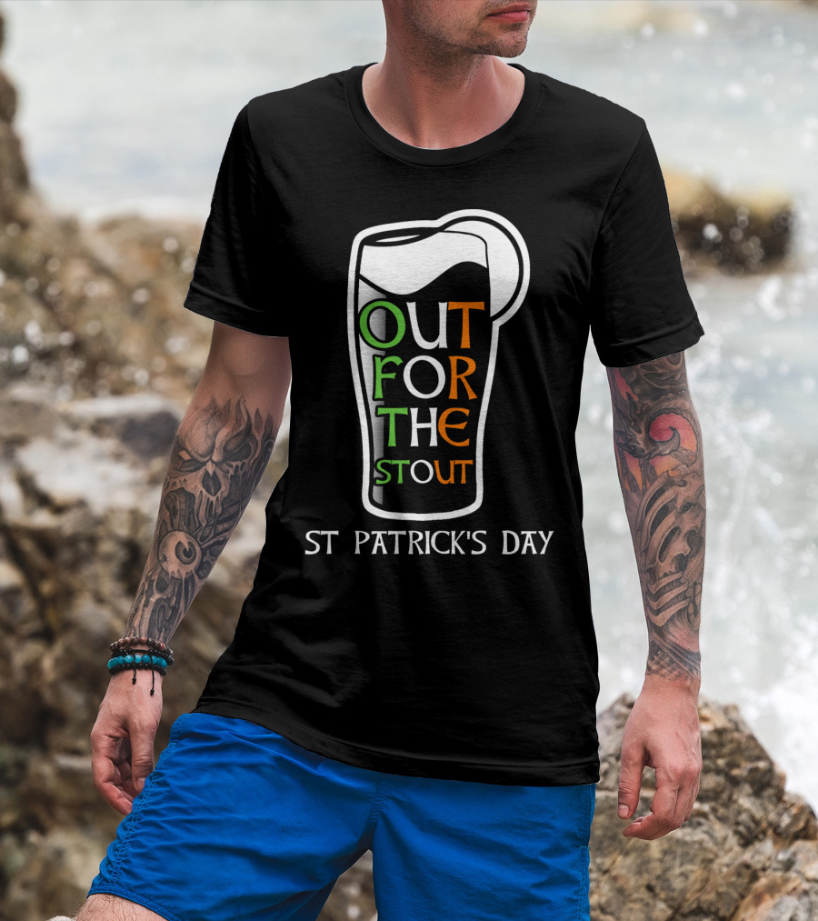 St Patrick's Day Out For The Stout T-Shirt