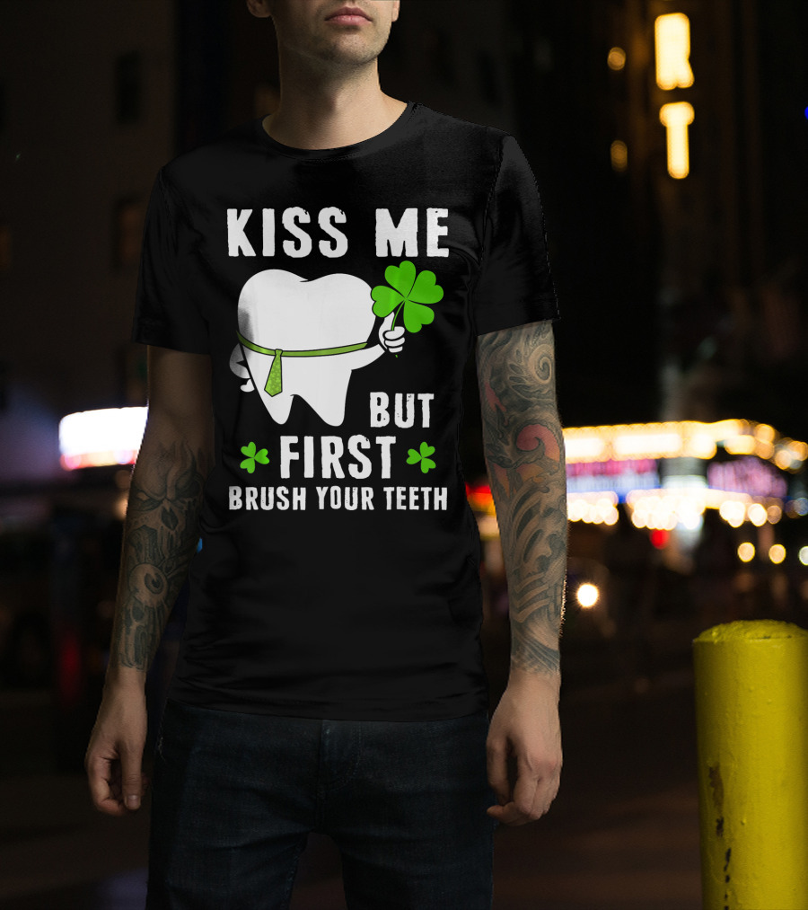 Kiss Me But First Brush Your Teeth Shamrock Tooth Tie St. Patrick's Day T-Shirt
