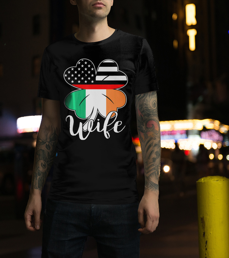 St. Patrick's Day Irish American Flag Firefighter Wife Shamrock T-Shirt