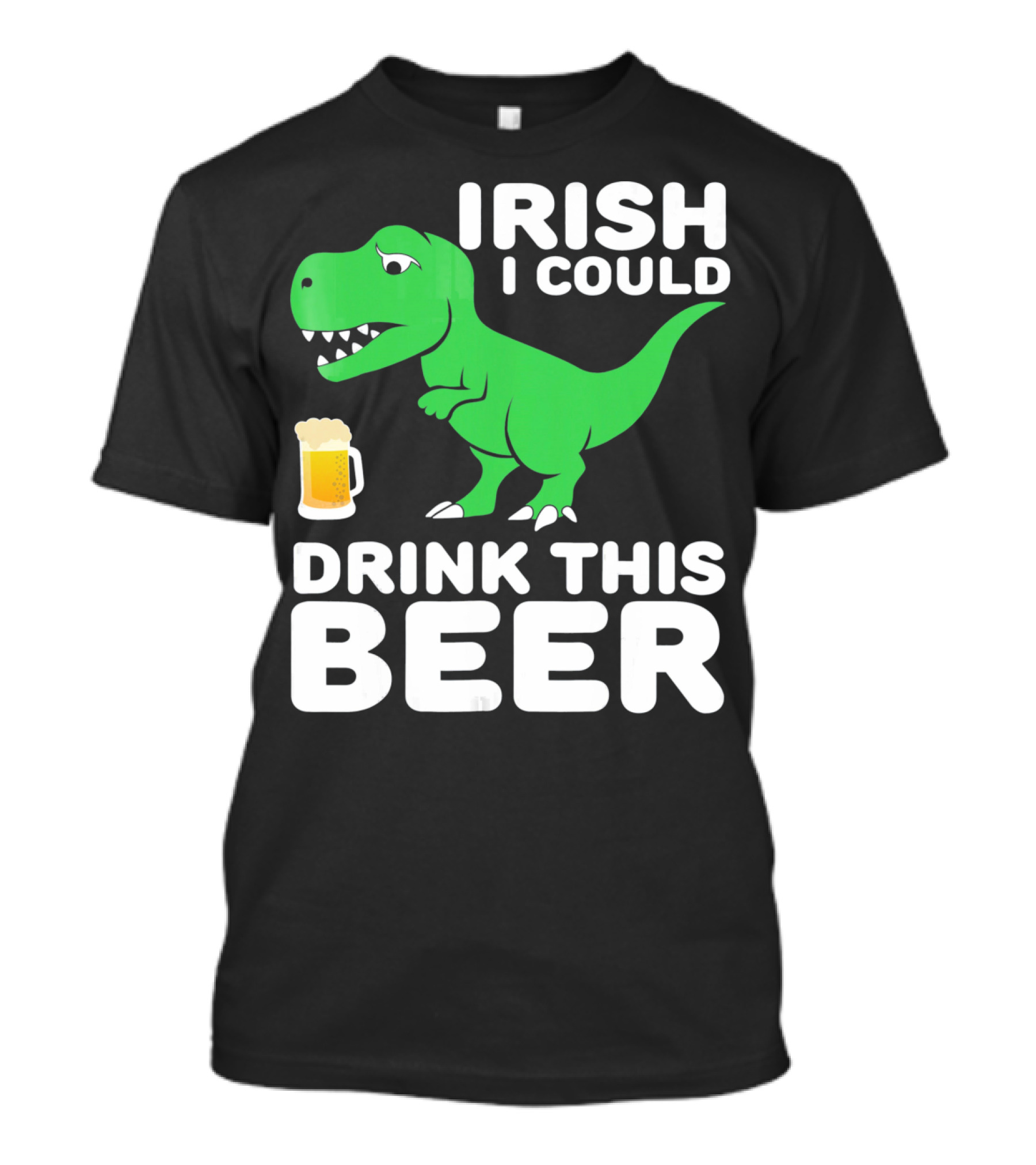 Irish I Could Drink This Beer T-Shirt
