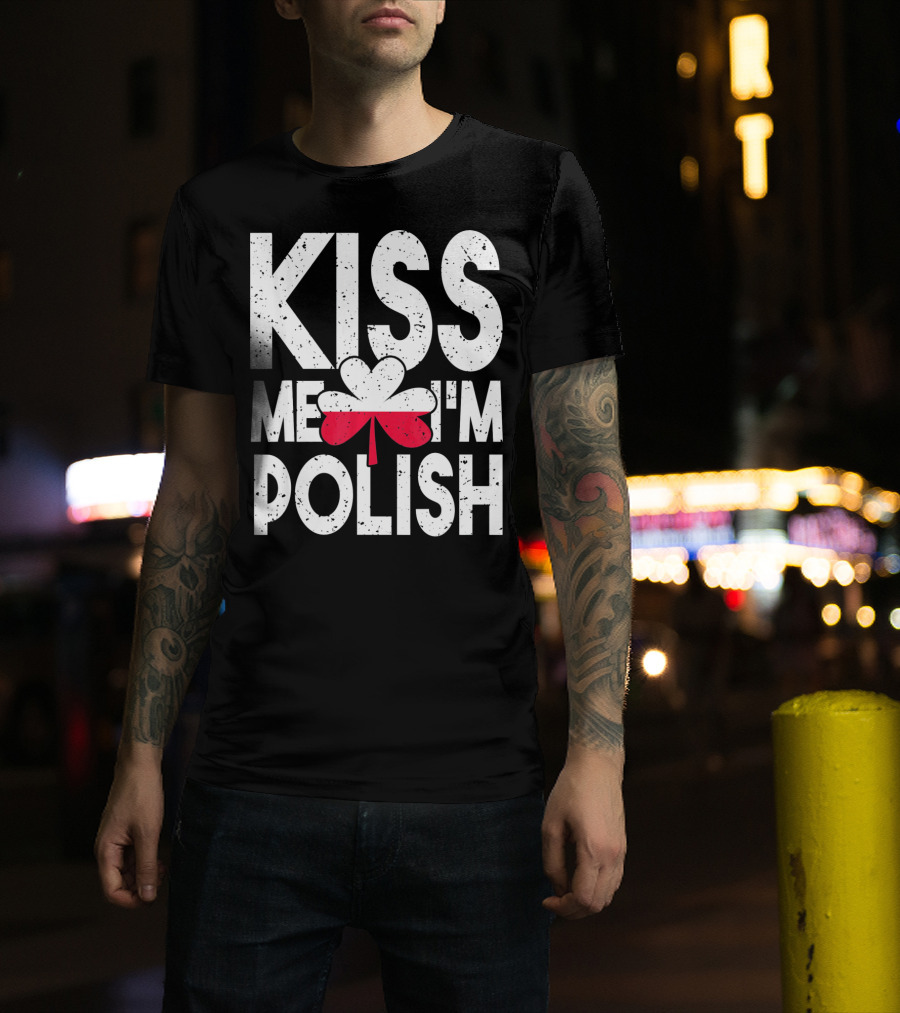 Kiss Me I'm Polish Clover Poland Flag T-Shirt