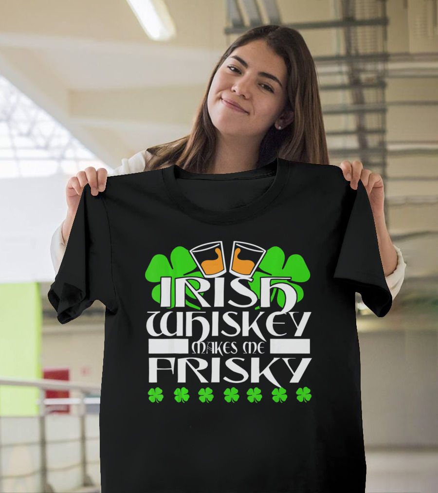 Irish Whiskey Makes Me Frisky Shamrock Glasses St Patrick's Day T-Shirt