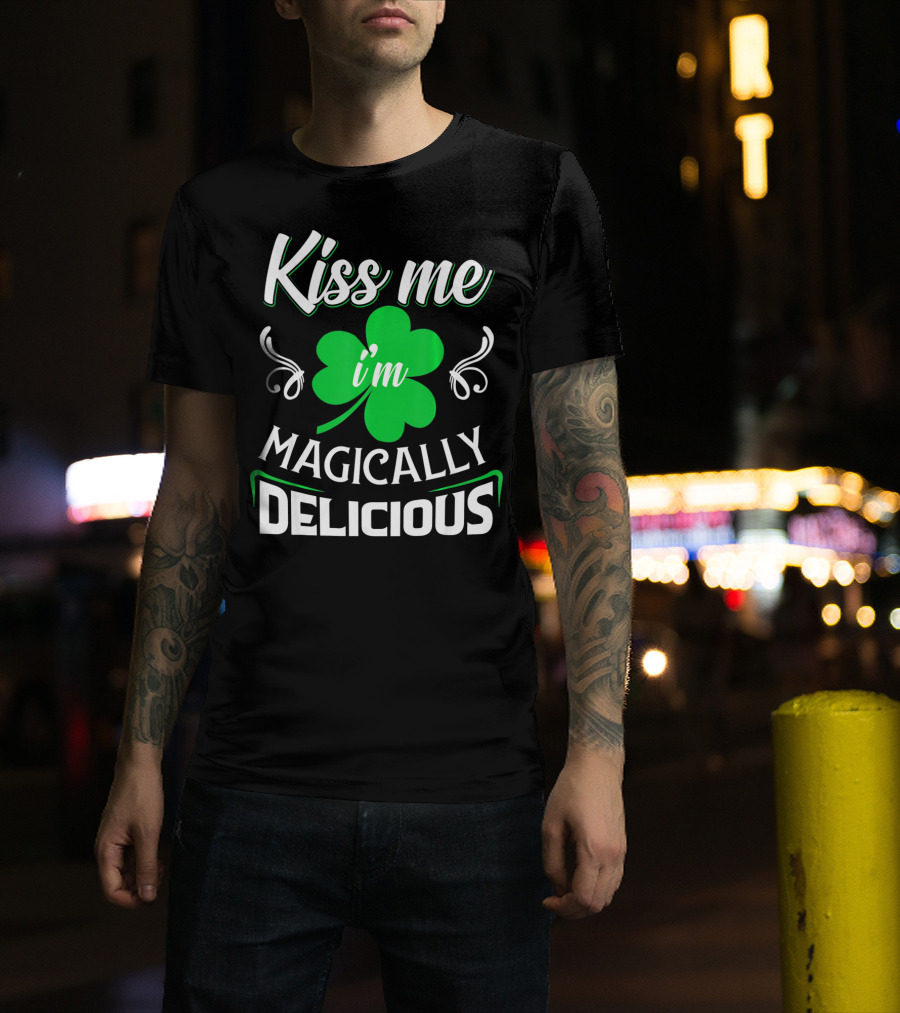 Kiss Me I'm Magically Delicious St. Patrick's Day Shamrock T-Shirt