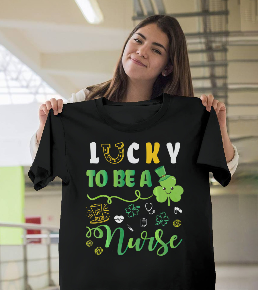 LUCKY TO BE A NURSE Happy St Patrick Shamrock Leprechaun Luc T-Shirt