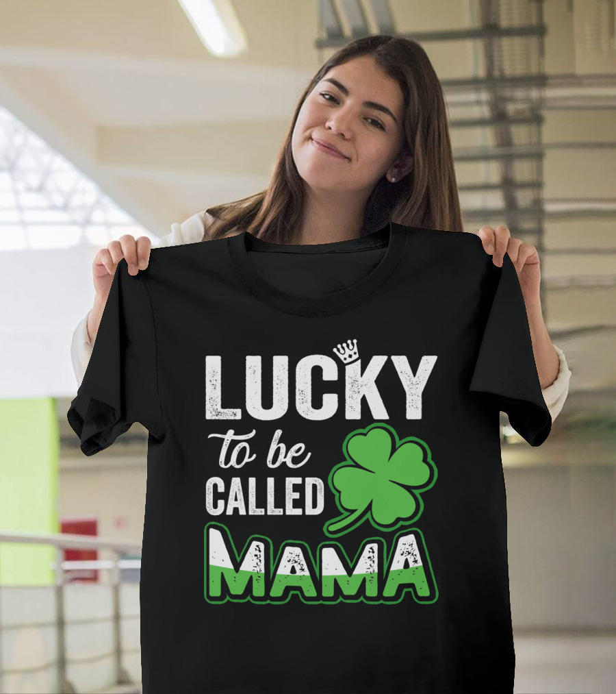 Lucky To Be Called Mama Clover Crown T-Shirt