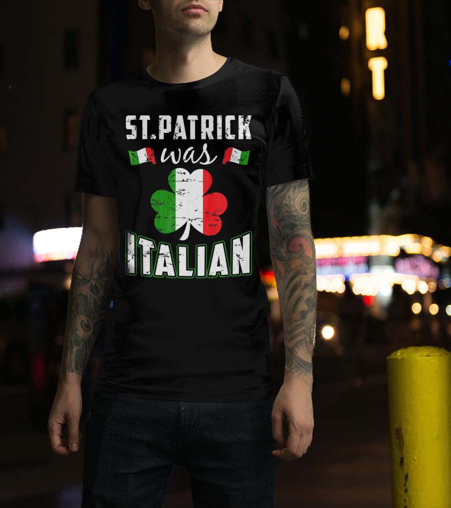 St. Patrick Was Italian Irish Flag Clove T-Shirt