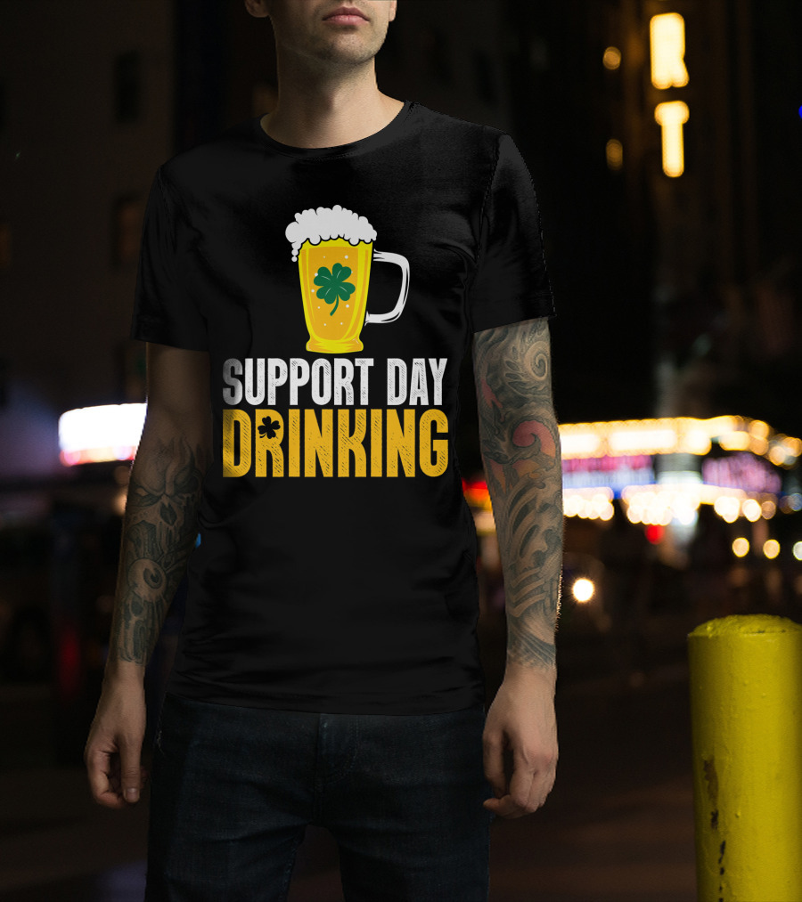 Support Day Drinking Beer Mug With Shamrock T-Shirt