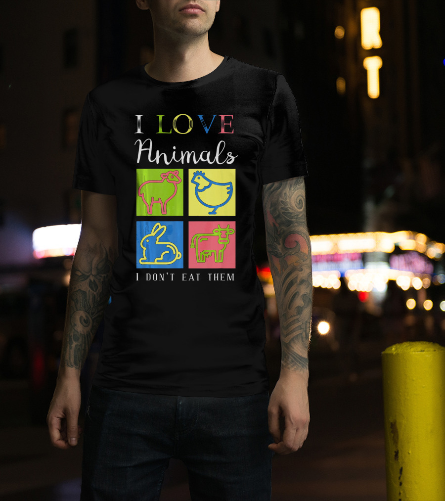I Love Animals I Don't Eat Them Sheep Chicken Rabbit Cow Funny Veg T-Shirt