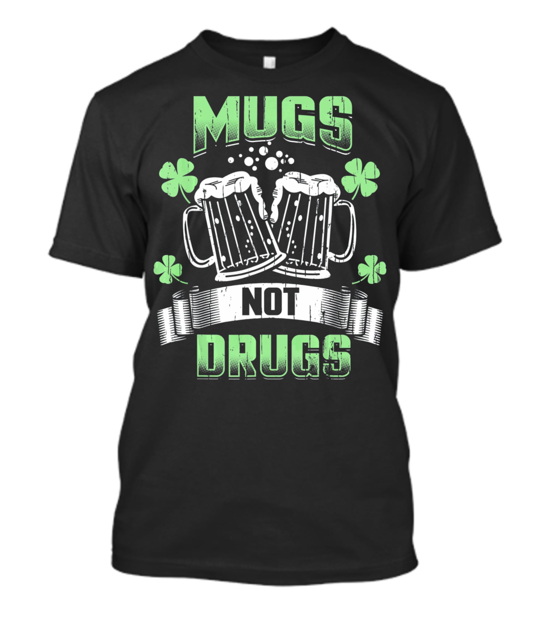 Mugs Not Drugs Irish Drinking Funny Beer T-Shirt