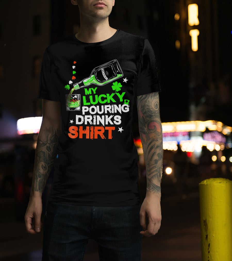 My Lucky Pouring Drinks Shirt Whiskey St Patricks T-Shirt
