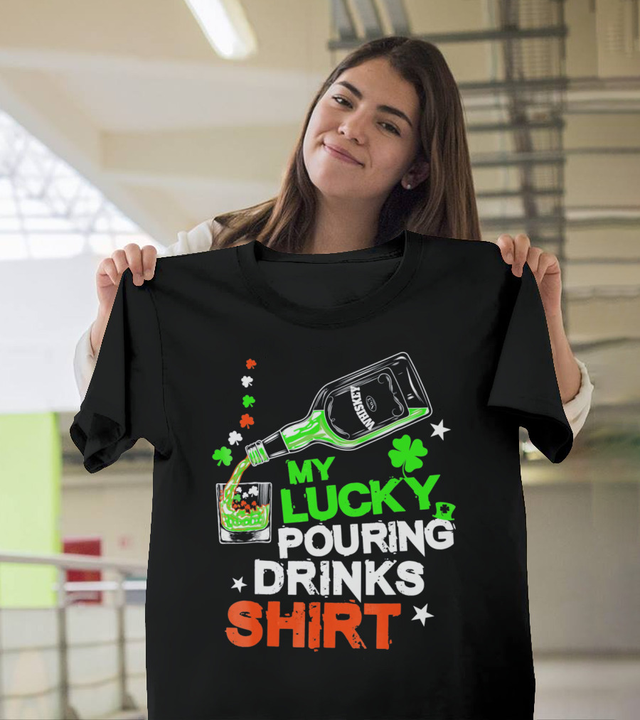 My Lucky Pouring Drinks Shirt Whiskey St Patricks T-Shirt