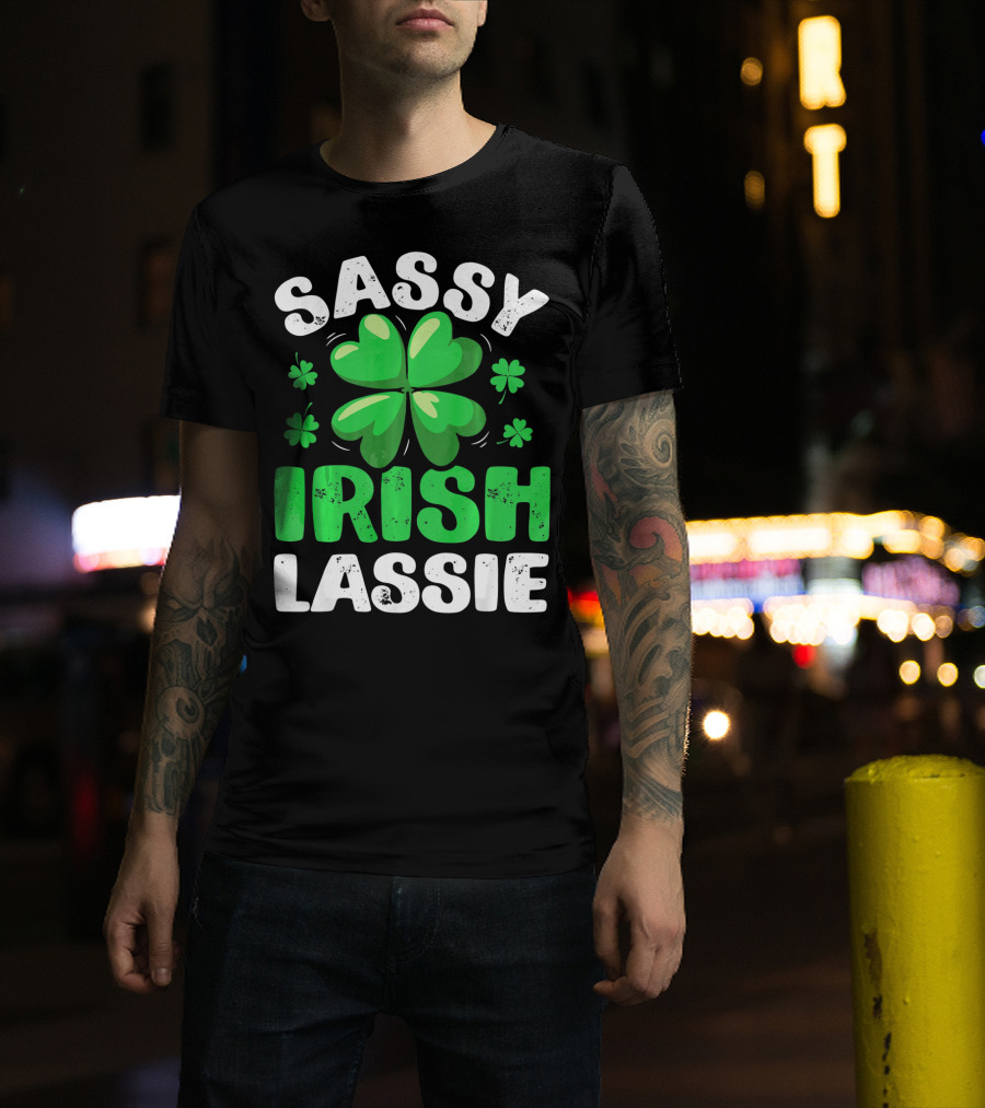 Sassy Irish Lassie St Patricks Shamrock T-Shirt