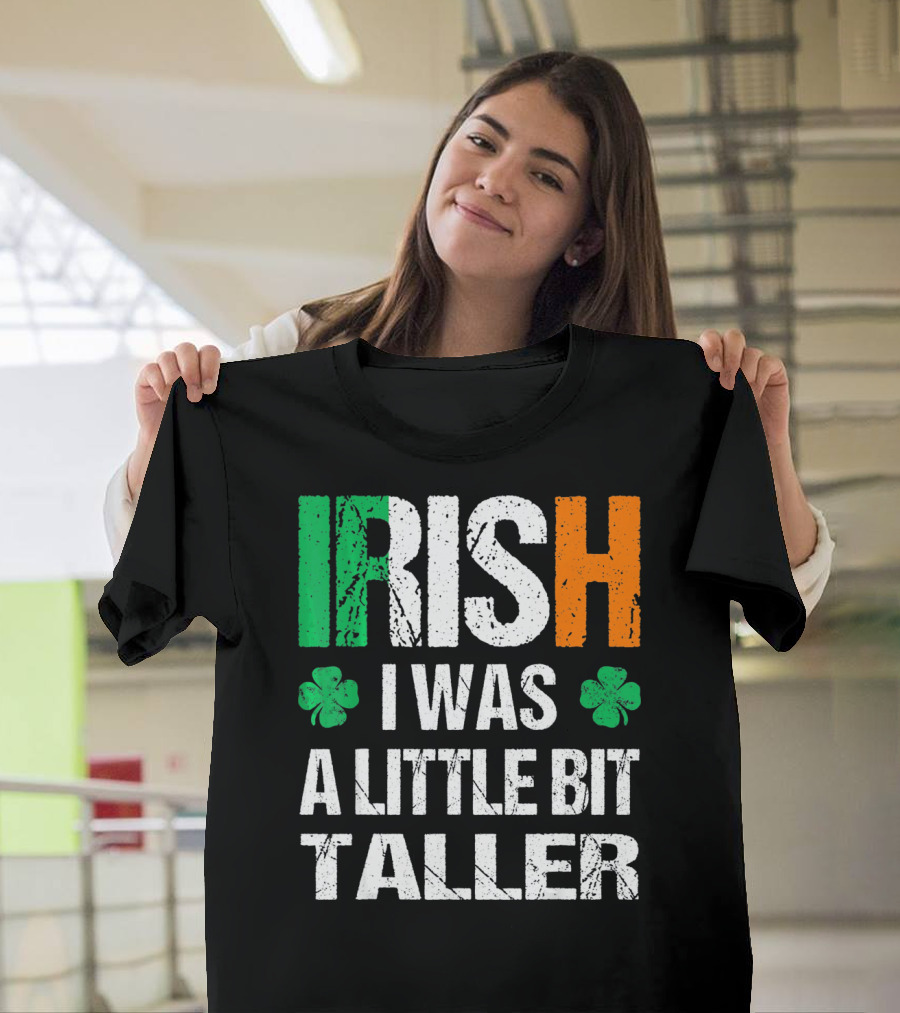 IRISH I Was A Little Bit Taller Shamrock Green White Orange T-Shirt