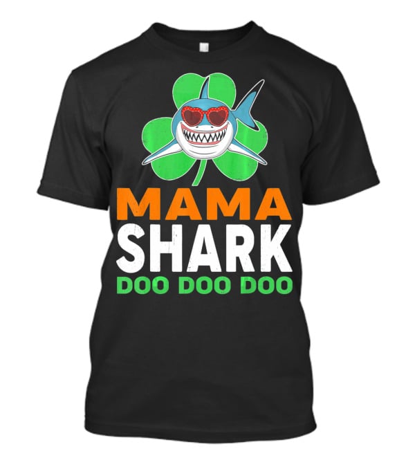 Mama Shark Doo Doo Doo St Patricks Day Shamrock T-Shirt