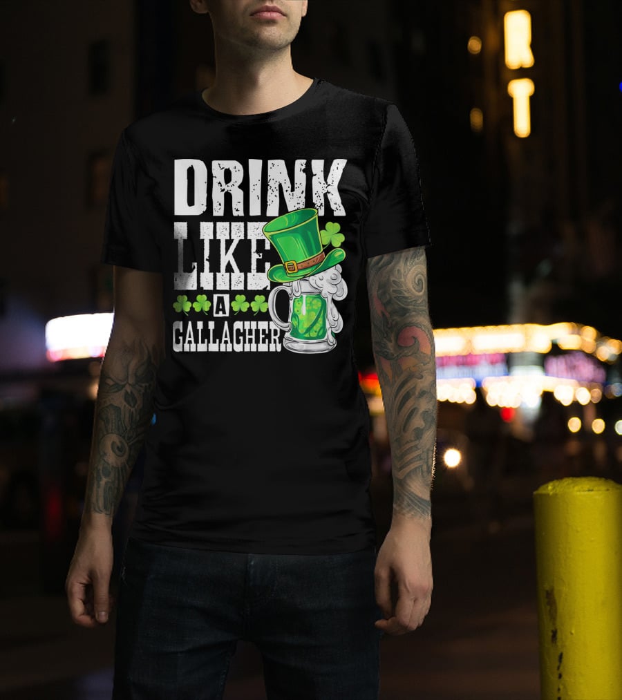 Drink Like A Gallagher Green Beer Hat Shamrocks T-Shirt