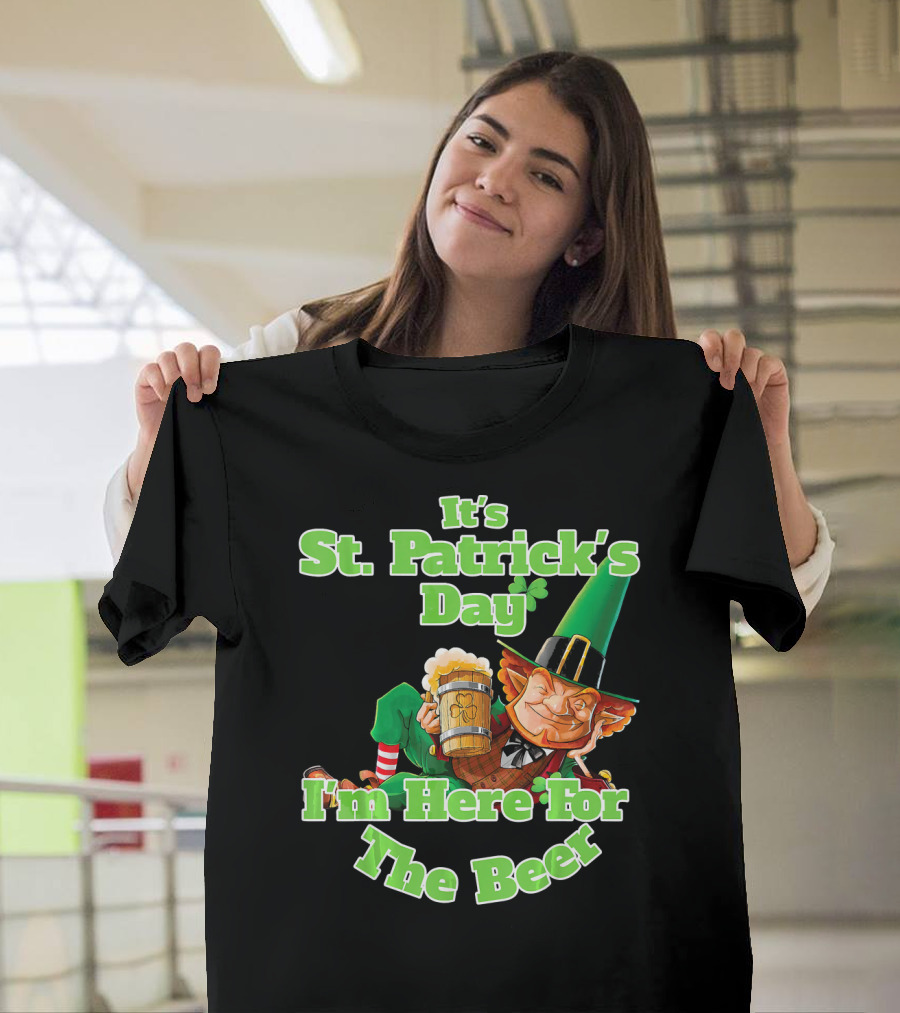 It’s St. Patrick’s Day I’m Here For The Beer With Leprechaun And Mug T-Shirt