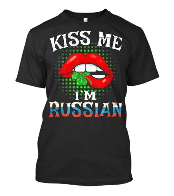 Kiss Me I'm Russian Irish Lips St Patrick's Day Shamrock Red Lips T-Shirt