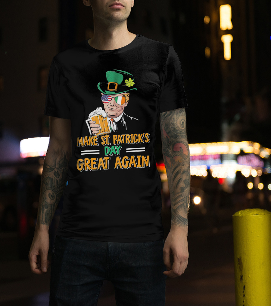Make St Patrick's Day Great Again American Irish Flag Shades Leprechaun Hat Beer T-Shirt